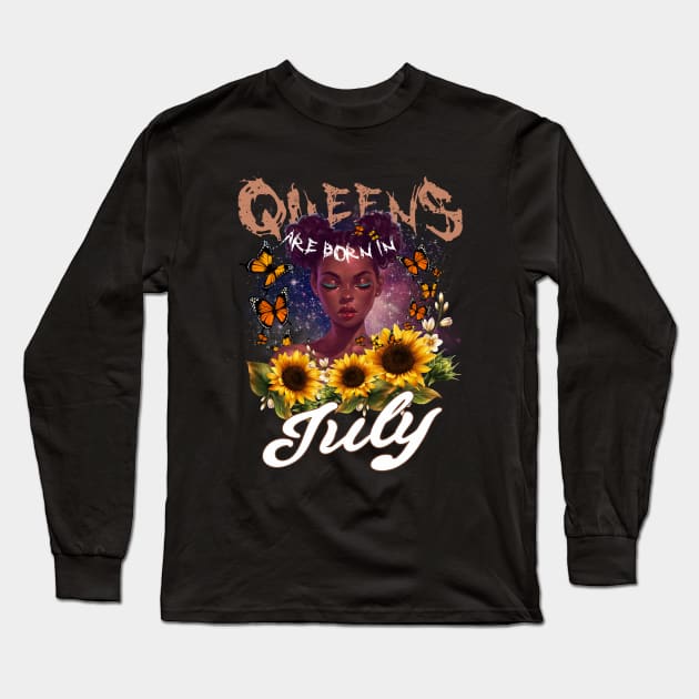 Queens Are Born In July Sunflower Girl For Women Quote About Leo Long Sleeve T-Shirt by gussiemc